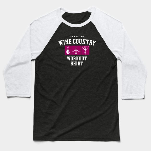 Wine Country Workout Baseball T-Shirt by KevShults